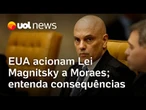Moraes é alvo de sanções dos EUA pela Lei Magnitsky; entenda as consequências para o ministro