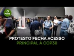 Protesto fecha acesso principal à COP30
