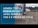 Homem tenta impedir decolagem de avião no Chile após perder voo