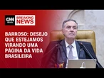 Barroso: Desejo que estejamos virando uma página da vida brasileira |CNN PRIME TIME