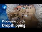 Onlinehandel: Probleme durch Dropshipping häufen sich