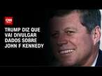 Cerca de 80 mil páginas dos arquivos sobre JFK serão liberadas, diz Trump | CNN NOVO DIA