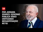 Análise: Governo publica vídeo criticando megaoperação no RJ | CNN PRIME TIME