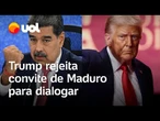 Trump rejeita convite de Maduro para dialogar sobre presença militar dos EUA no Caribe: ‘Mentiras’
