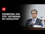 PGR cita “autonomia do Legislativo” para defender Dosimetria | CNN 360°
