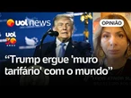 Trump ergue barreira tarifária após não subir muro com o México | Daniela Lima