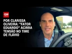 "Fator Eduardo" acirra tensão no time de Flávio | LIVE CNN