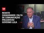 Falta de comunicação prejudicou governo Lula, diz Renato Casagrande | BASTIDORES CNN