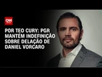 PGR adota cautela com proposta de delação de Vorcaro e mantém indefinição | CNN NOVO DIA