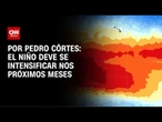 El Niño chegou e pode ser "muito forte", diz agência dos EUA | CNN NOVO DIA
