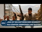 IRAN: PKK-Kämpfer verbrennen ihre Waffen! Erdogans Überraschung - „Das ist ein historischer Moment!“