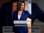 Pelosi to make an announcement about her future in Congress