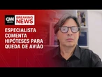 Falha de motor e excesso de carga: especialista comenta hipóteses para queda de avião | CNN NOVO DIA