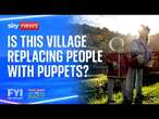 FYI: Is this village replacing people with puppets?