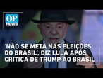 No G7, Lula diz que Trump não pode "se meter nas eleições do Brasil" | O POVO NEWS