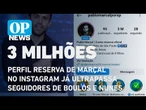 Perfil reserva de Marçal ultrapassa Boulos e Nunes e atinge 3 milhões de seguidores l O POVO NEWS
