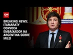 Itamaraty convoca embaixador na Argentina sobre Milei | BASTIDORES CNN
