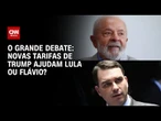Novas tarifas de Trump ajudam Lula ou Flávio Bolsonaro nas eleições? | O GRANDE DEBATE