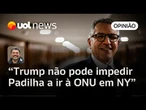Trump não pode impedir Padilha de ir à ONU em Nova York com sanções, analisa Sakamoto