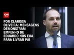 Análise: Mensagens demonstram empenho de Eduardo nos EUA para livrar pai | LIVE CNN