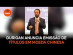 Em Xangai, Durigan anuncia emissão de títulos em moeda chinesa