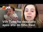 Viih Tube fala pela primeira vez sobre diagnóstico do filho Ravi 'Ainda tenho muito medo'