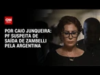 PF suspeita que Carla Zambelli saiu do Brasil pela Argentina | CNN 360º