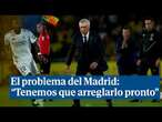 Ancelotti y el problema del Madrid: 