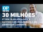 PT doa 30 milhões para a campanha de Boulos e Lula vai engrossar campanha | O POVO NEWS