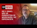 Não há perspectiva de negociação, diz especialista sobre conflito entre Irã e Israel | CNN NOVO DIA