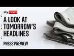 Watch live: Sky News Press Preview | Tuesday 8 October