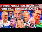 Cejrowski punktuje Tuska. Matczak atakuje Ziemkiewicza. Ataki na Nawrockiego w TVP. Hity w sieci