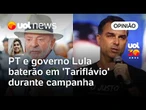 Lula e PT baterão em 'Tariflávio' durante campanha para eleições | Letícia Casado
