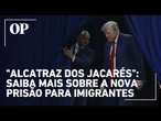 “Alcatraz dos Jacarés”: saiba mais sobre o novo centro de detenção para imigrantes nos EUA
