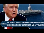 USA: "Also das ist das große Rätselraten hier!" Kriegsschiff-Hammer von Präsident Donald Trump!