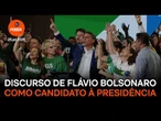 Assista ao 1º discurso de Flávio Bolsonaro como candidato à Presidência