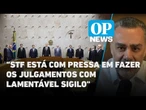 Julgamento do golpe: STF erra em procedimento com pressa e sigilo de sessões, diz advogado l OP News
