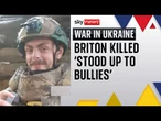 Parents of Briton killed in Ukraine war pay tribute to son who 'stood up to bullies' | Ukraine War