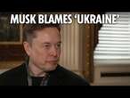 Musk blames ‘massive cyberattack from Ukraine’ after X hit by global outage