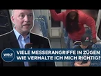 DEUTSCHLAND: Immer mehr Messerangriffe im Nahverkehr – wie verhalte ich mich richtig?