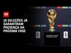 Copa do Mundo: Veja quais seleções estão classificadas para próxima fase | CNN NOVO DIA