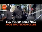 Polícia dos EUA isola área após tiroteio em clube de Nova York
