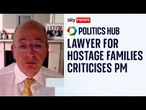 Lawyer for UK hostages held in Gaza says Starmer 'not putting hostages first'
