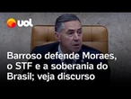 Barroso critica ameaças ao STF, defende Moraes e relembra horrores da ditadura; veja na íntegra