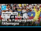 Mondial 2026 : Brésil et Maroc en 8es, le Paraguay sort l'Allemagne • FRANCE 24