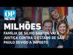 Família de Silvio Santos vai a justiça contra o estado de São Paulo devido a imposto | O POVO NEWS