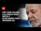 Análise: Lula busca Hugo Motta e Alcolumbre para defender IOF | CNN ARENA
