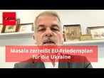 '"Ausdruck absoluter Verzweiflung": Masala zerlegt EU-Friedensplan für die Ukraine