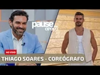 Conheça a trajetória internacional do coreógrafo e bailarino Thiago Soares | PAUSE AO VIVO