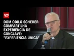 Participar do conclave é uma experiência única, diz Dom Odilo Scherer | BASTIDORES CNN
